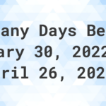 Days Between January 30 2022 And April 26 2023 Calculatio