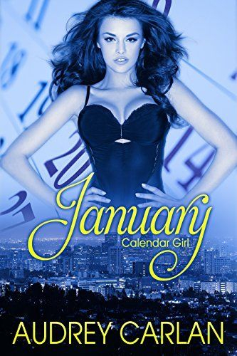 January Calendar Girl Book 1 By Audrey Carlan Http www amazon 